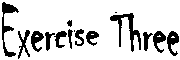 Exercise Three