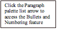 Text Box: Click the Paragraph palette list arrow to access the Bullets and Numbering feature